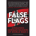 False Flags: Disguised German Raiders of World War II