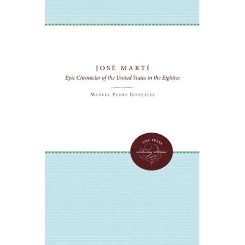 José Martí: Epic Chronicler of the United States in the Eighties