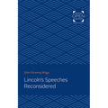 Lincoln's Speeches Reconsidered