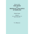Abstracts of the Debt Books of the Provincial Land Office of Maryland. Charles County, Volume II: Liber 14: 1758, 1759, 1760, 1761; Liber 15: 1762, 17