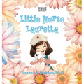 Little Nurse Lauretta - Hardcover