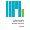 Rediscovering the Immune System as an Integrated Organ - Hardcover