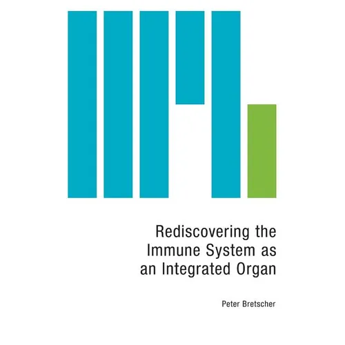 Rediscovering the Immune System as an Integrated Organ - Hardcover