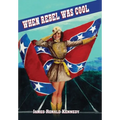 When Rebel Was Cool: Growing up in Dixie 1950-1965