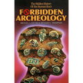 Forbidden Archeology: The Full Unabridged Edition - Hardcover