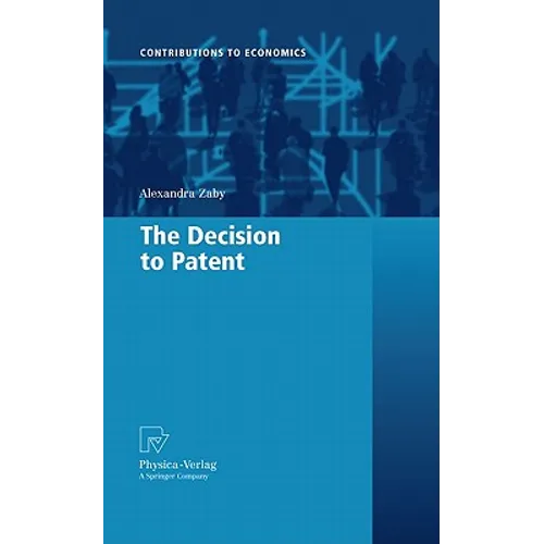 The Decision to Patent - Hardcover