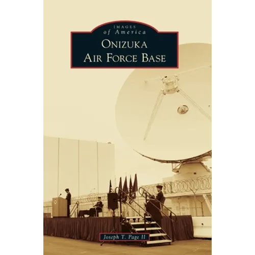 Onizuka Air Force Base - Hardcover