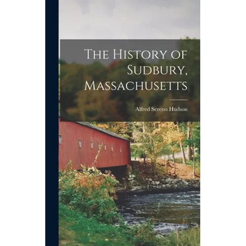 The History of Sudbury, Massachusetts
