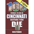 100 Things to Do in Cincinnati Before You Die, 3rd Edition - Paperback