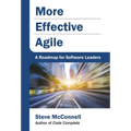 More Effective Agile: A Roadmap for Software Leaders - Hardcover