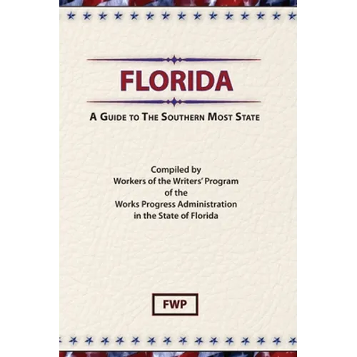 Florida: A Guide To The Southern Most State