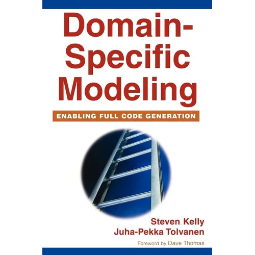 Domain-Specific Modeling: Enabling Full Code Generation - Paperback