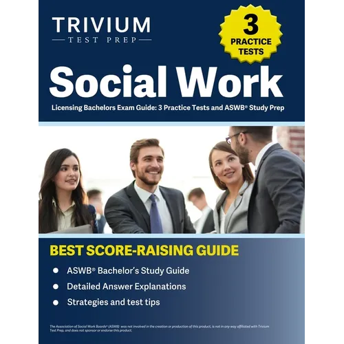 Social Work Licensing Bachelors Exam Guide: 3 Practice Tests and ASWB Study Prep - Paperback
