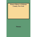 Pioneer History of Orleans County, New York