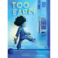 Too Early: A Picture Book - Hardcover