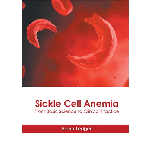 Sickle Cell Anemia: From Basic Science to Clinical Practice - Hardcover