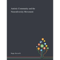 Autistic Community and the Neurodiversity Movement - Paperback