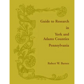 Guide to Research in York and Adams Counties, Pennsylvania