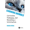 Learning Animals: Curriculum, Pedagogy and Becoming a Veterinarian - Paperback