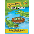 Baby Gators: Series 1 Book 8 Level B - Paperback