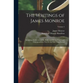 The Writings of James Monroe: Including a Collection of His Public and Private Papers and Correspondence Now for the First Time Printed; Volume 5
