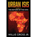 Urban ISIS: The Return of the King