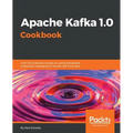Apache Kafka 1.0 Cookbook - Paperback