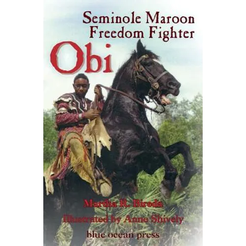 Obi: Seminole Maroon Freedom Fighter - Paperback