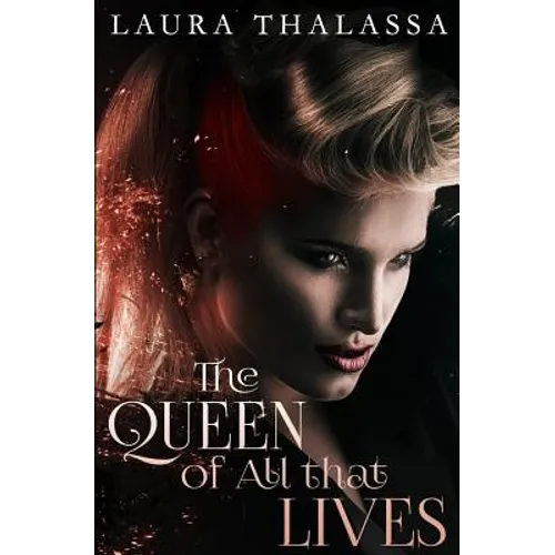 The Queen of All that Lives