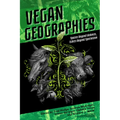 Vegan Geographies: Spaces Beyond Violence, Ethics Beyond Speciesism - Paperback