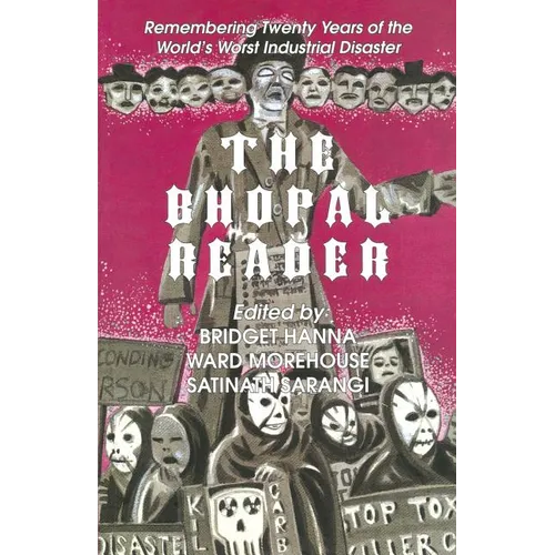 The Bhopal Reader: Twenty Years of the World's Worst Industrial Disaster - Paperback