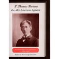 T. Thomas Fortune, the Afro-American Agitator: A Collection of Writings, 1880-1928