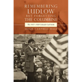 Remembering Ludlow but Forgetting the Columbine: The 1927-1928 Colorado Coal Strike
