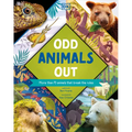 Odd Animals Out: More Than 75 Animals That Break the Rules - Hardcover