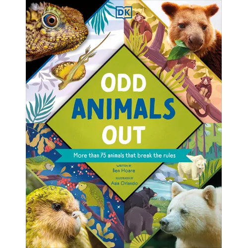Odd Animals Out: More Than 75 Animals That Break the Rules - Hardcover