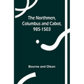 The Northmen, Columbus and Cabot, 985-1503