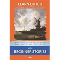 Learn Dutch with Beginner Stories: Interlinear Dutch to English - Paperback