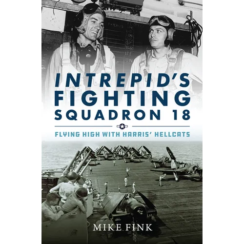 Intrepid's Fighting Squadron 18: Flying High with Harris' Hellcats