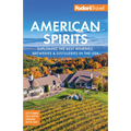Fodor's American Spirits: Exploring the Best Wineries, Breweries, and Distilleries in the USA