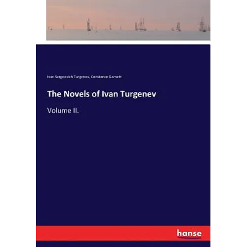 The Novels of Ivan Turgenev: Volume II. - Paperback