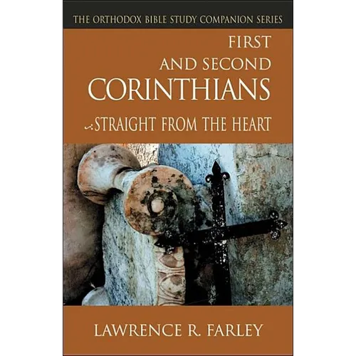 First and Second Corinthians: Straight from the Heart - Paperback