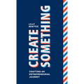Create Something - Hardcover