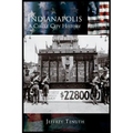 Indianapolis: A Circle City History