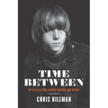 Time Between: My Life as a Byrd, Burrito Brother, and Beyond - Paperback