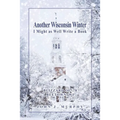 Another Wisconsin Winter - Paperback