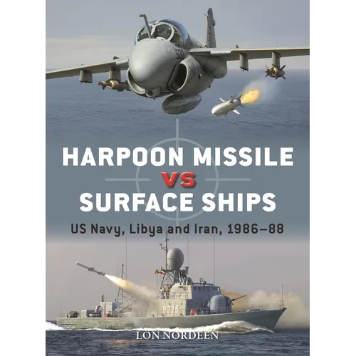 Harpoon Missile Vs Surface Ships: Us Navy, Libya and Iran 1986-88 - Paperback