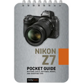 Nikon Z7: Pocket Guide: Buttons, Dials, Settings, Modes, and Shooting Tips - Spiral