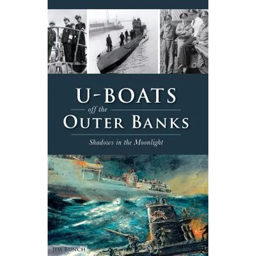 U-Boats Off the Outer Banks: Shadows in the Moonlight