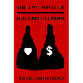 The Two Wives of Millard Fillmore - Paperback