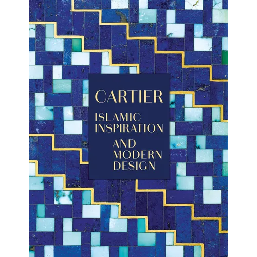 Cartier: Islamic Inspiration and Modern Design - Hardcover